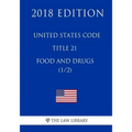 United States Code - Title 21 - Food and Drugs (1/2) (2018 Edition)