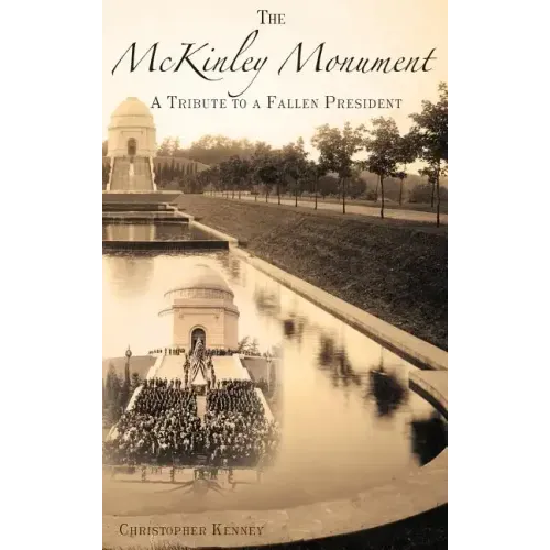 The McKinley Monument: A Tribute to a Fallen President