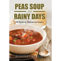 Peas Soup for Rainy Days: 100 Stories to Motivate and Inspire