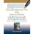 College Writing Tips and Sample Papers: A Student Success Guide for the Imperfect Student