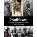 Trailblazer: The Extraordinary Life of Diving Pioneer Dottie Frazier