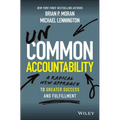 Uncommon Accountability: A Radical New Approach to Greater Success and Fulfillment