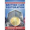 The Philosophy and Psycology of British Car Restoration