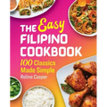 The Easy Filipino Cookbook: 100 Classics Made Simple