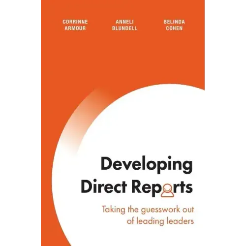 Developing Direct Reports: Taking the guesswork out of leading leaders
