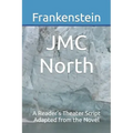 Frankenstein: A Reader's Theater Script Adapted from the Novel