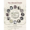 Our Abenaki Family from Roger's Raid on Odanak in 1759 to the 1900s: A compilation of research and analysis of the times and doings of our Annance, Th
