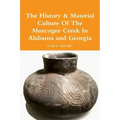 The History & Material Culture Of The Muscogee Creek In Alabama and Georgia