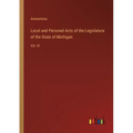 Local and Personal Acts of the Legislature of the State of Michigan: Vol. III