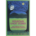 Mountain Ghost Stories and Curious Tales of Western North Carolina