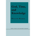 God, Time, and Knowledge: Science, Poetry, and Politics in the Age of Milton