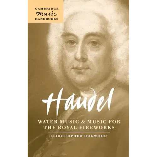 Handel: Water Music and Music for the Royal Fireworks