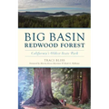 Big Basin Redwood Forest: California's Oldest State Park