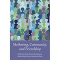 Mothering, Community, and Friendship