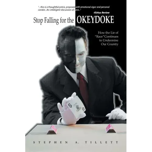 Stop Falling for the Okeydoke: How the Lie of Race Continues to Undermine Our Country
