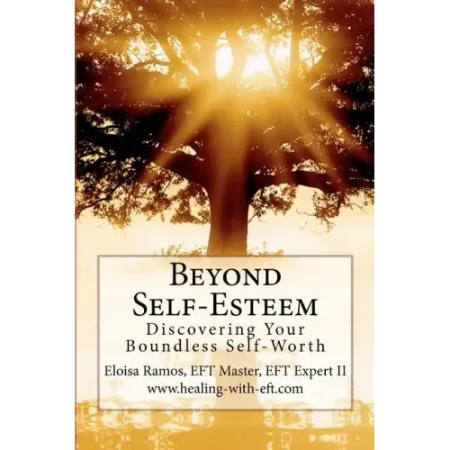 Beyond Self-Esteem: Discovering Your Boundless Self-Worth