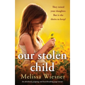 Our Stolen Child: An absolutely gripping and heartbreaking page-turner