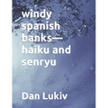 windy spanish banks-haiku and senryu