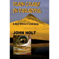Plain Crazy in Paradise: A Noir Western Love Song