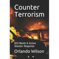 Counter Terrorism: IED/Bomb & Active Shooter Response