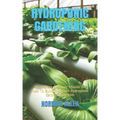 Hydroponic Gardening: A Complete Beginner's Guide On How To Build Your Own Hydroponic Gardening System