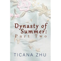 Dynasty of Summer: Part Two