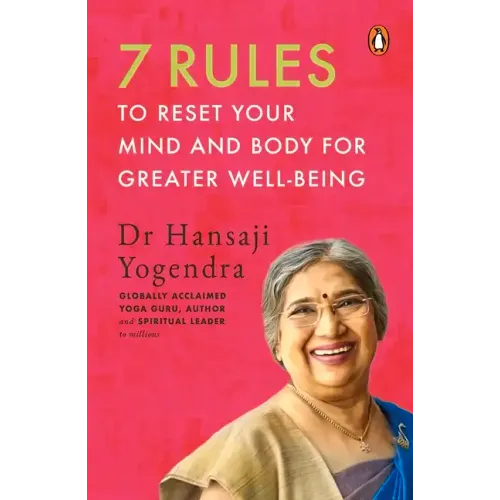 7 Rules to Reset Your Mind and Body for Greater Well-Being