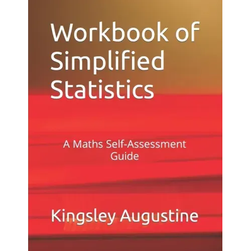 Workbook of Simplified Statistics: A Maths Self-Assessment Guide