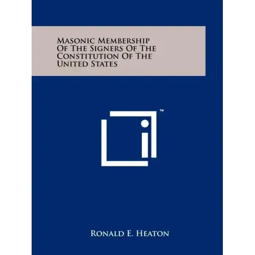 Masonic Membership of the Signers of the Constitution of the United States