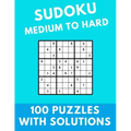 Sudoku Medium to Hard: 100 Puzzles With Solutions Large Print Puzzles Book For Adults And Kids With Answers
