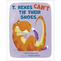 T. Rexes Can't Tie Their Shoes