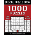 Sudoku Puzzle Book 1,000 Puzzles, 500 Hard and 500 Extra Hard: Two Levels Of Sudoku Puzzles In This Jumbo Size Book
