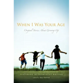 When I Was Your Age: Original Stories about Growing Up
