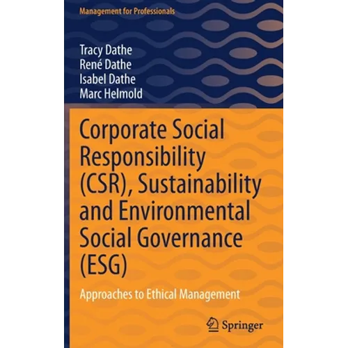 Corporate Social Responsibility (Csr), Sustainability and Environmental Social Governance (Esg): Approaches to Ethical Management