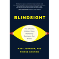 Blindsight: The (Mostly) Hidden Ways Marketing Reshapes Our Brains