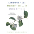 Mindfulness, Meditation, and Mind Fitness: (Spiritual Fitness, Mindset, Focus, Stress-Reduction)