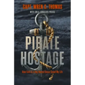 Pirate Hostage: Faith & a Dog Named Beaux Saved My Life