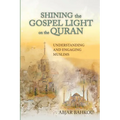 Shining the Gospel Light on the Quran: Understanding and Engaging Muslims