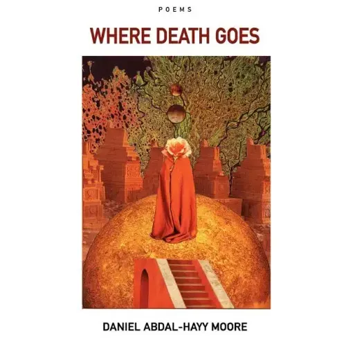 Where Death Goes / Poems