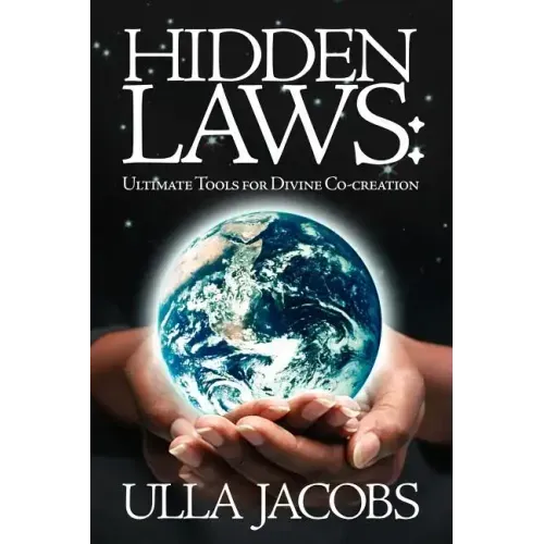Hidden Laws: Ultimate Tools for Divine Co-Creation