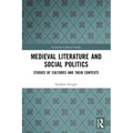 Medieval Literature and Social Politics: Studies of Cultures and Their Contexts