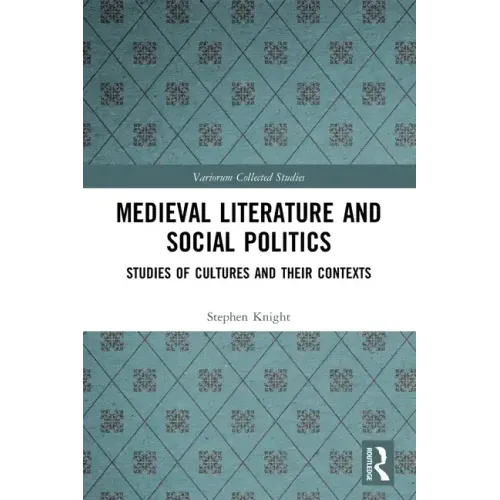 Medieval Literature and Social Politics: Studies of Cultures and Their Contexts