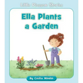 Ella Plants a Garden