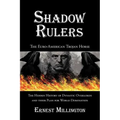 Shadow Rulers: The Euro-American Trojan Horse