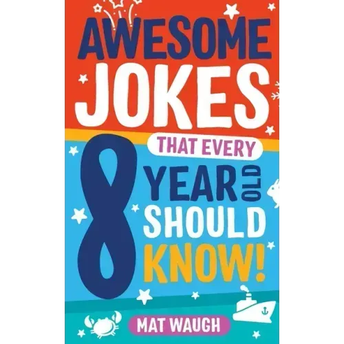 Awesome Jokes That Every 8 Year Old Should Know!