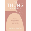 The Thong Principle: Saying What You Mean and Meaning What You Say