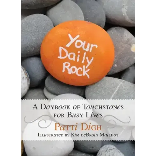 Your Daily Rock: A Daybook of Touchstones for Busy Lives
