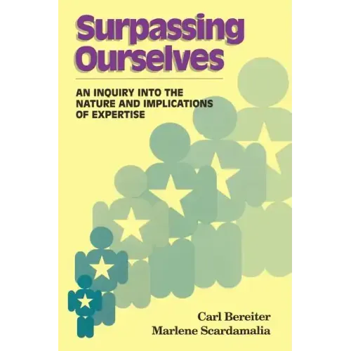 Surpassing Ourselves: An Enquiry Into the Nature and Implications of Expertise