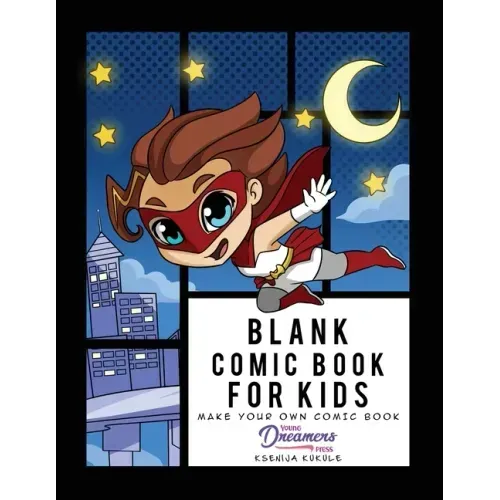 Blank Comic Book for Kids: Super Hero Notebook, Make Your Own Comic Book, Draw Your Own Comics
