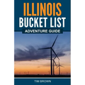 Illinois Bucket List Adventure Guide